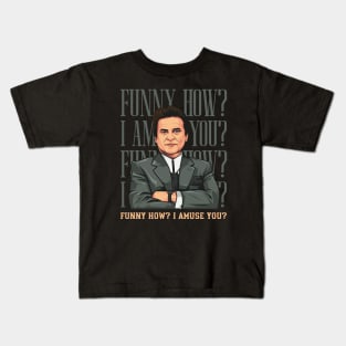 Goodfellas Funny How? Kids T-Shirt